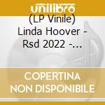 (LP Vinile) Linda Hoover - Rsd 2022 - I Need To Shine vinile