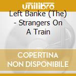Left Banke (The) - Strangers On A Train cd