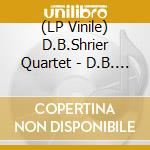 (LP Vinile) D.B.Shrier Quartet - D.B. Shrier Emerges vinile