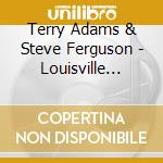 Terry Adams & Steve Ferguson - Louisville Sluggers cd