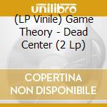(LP Vinile) Game Theory - Dead Center (2 Lp) vinile