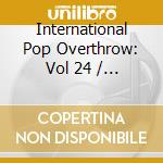 International Pop Overthrow: Vol 24 / Various (3 Cd) cd