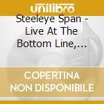 Steeleye Span - Live At The Bottom Line, 1974 cd