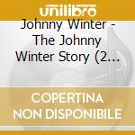 Johnny Winter - The Johnny Winter Story (2 Lp) cd musicale