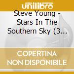 Steve Young - Stars In The Southern Sky (3 Cd) cd