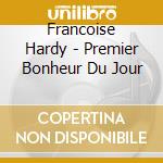 Francoise Hardy - Premier Bonheur Du Jour cd