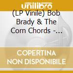 (LP Vinile) Bob Brady & The Corn Chords - Love-In: The Chariot Records Recordings (Rsd 2026) vinile
