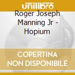 Roger Joseph Manning Jr - Hopium cd