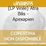 (LP Vinile) Atra Bilis - Apexapien lp vinile