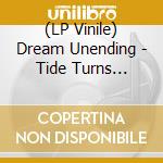(LP Vinile) Dream Unending - Tide Turns Eternal (Splatter Vinyl) vinile