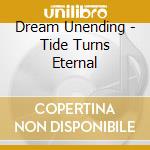 Dream Unending - Tide Turns Eternal cd
