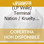 (LP Vinile) Terminal Nation / Kruelty - The Ruination Of Imperialism (Sea Blue Vinyl) vinile
