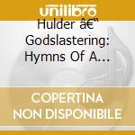 Hulder â€“ Godslastering: Hymns Of A Forlorn Peasantry cd