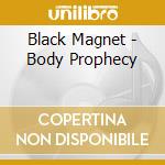 Black Magnet - Body Prophecy cd