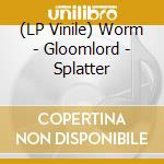 (LP Vinile) Worm - Gloomlord - Splatter lp vinile