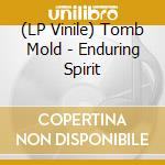 (LP Vinile) Tomb Mold - Enduring Spirit lp vinile