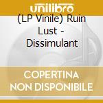 (LP Vinile) Ruin Lust - Dissimulant vinile