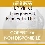 (LP Vinile) Egregore - It Echoes In The Wild vinile