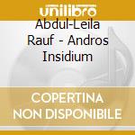 Abdul-Leila Rauf - Andros Insidium cd