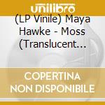 (LP Vinile) Maya Hawke - Moss (Translucent Orange Vinyl) vinile