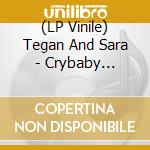 (LP Vinile) Tegan And Sara - Crybaby (Neapolitan Color Vinyl) vinile