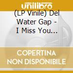 (LP Vinile) Del Water Gap - I Miss You Already + I Havent Left Yet vinile