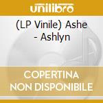 (LP Vinile) Ashe - Ashlyn vinile
