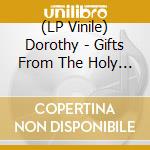 (LP Vinile) Dorothy - Gifts From The Holy Ghost vinile