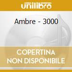 Ambre - 3000 cd
