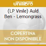 (LP Vinile) Auld Ben - Lemongrass vinile