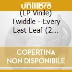 (LP Vinile) Twiddle - Every Last Leaf (2 Lp) lp vinile