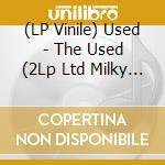 (LP Vinile) Used - The Used (2Lp Ltd Milky Vinyl) vinile