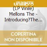 (LP Vinile) Mellons The - Introducing?The Mellons (Yellow Vinyl) lp vinile