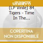 (LP Vinile) 84 Tigers - Time In The Lighthouse lp vinile