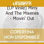 (LP Vinile) Mimi And The Miseries - Movin' Out lp vinile