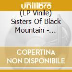(LP Vinile) Sisters Of Black Mountain - Crystal Raven (7
