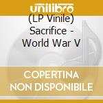 (LP Vinile) Sacrifice - World War V vinile