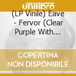 (LP Vinile) Eave - Fervor (Clear Purple With Black Smoke Effect Vinyl) lp vinile