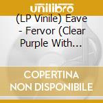 (LP Vinile) Eave - Fervor (Clear Purple With Black Smoke Effect Vinyl) vinile