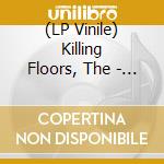 (LP Vinile) Killing Floors, The - Too Far Gone/You Know It Ain'T Righ lp vinile