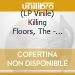 (LP Vinile) Killing Floors, The - Too Far Gone/You Know It Ain'T Righ vinile