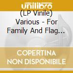 (LP Vinile) Various - For Family And Flag Volume 2 [Lp] lp vinile