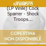 (LP Vinile) Cock Sparrer - Shock Troops (Ltd.Black Ice Vinyl) vinile