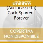 (Audiocassetta) Cock Sparrer - Forever cd musicale