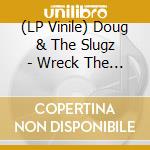 (LP Vinile) Doug & The Slugz - Wreck The Neighborhood (Clear W/ Oxblood Red, Denim Blue & Black Splatter Vinyl + Poster) lp vinile