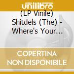 (LP Vinile) Shitdels (The) - Where's Your Head? vinile