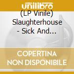 (LP Vinile) Slaughterhouse - Sick And Tired (Etched B-Side) vinile