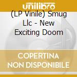 (LP Vinile) Smug Llc - New Exciting Doom vinile