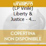 (LP Vinile) Liberty & Justice - 4 All vinile