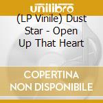 (LP Vinile) Dust Star - Open Up That Heart vinile